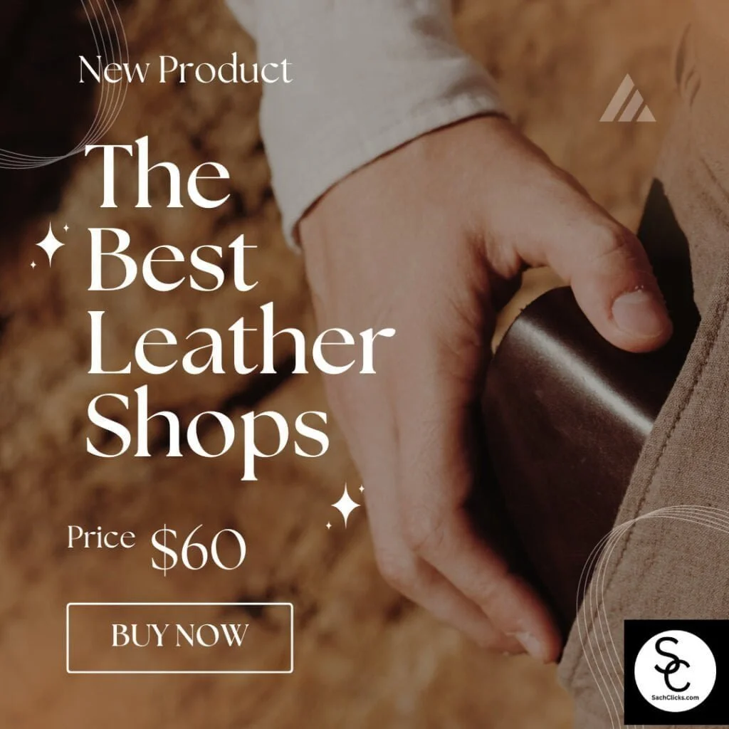 The Best Leather Shops, Discovering Exquisite Craftsmanship and Timeless Style