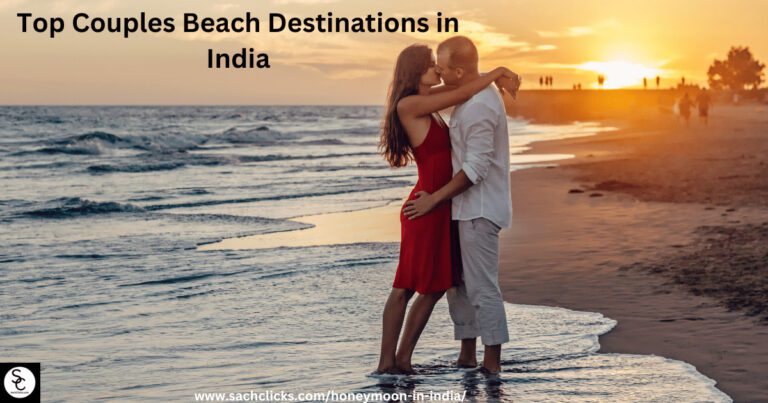 Most Romantic Places in India Honeymoon Destinations For Couples And Top Couples Beach Destinations in India