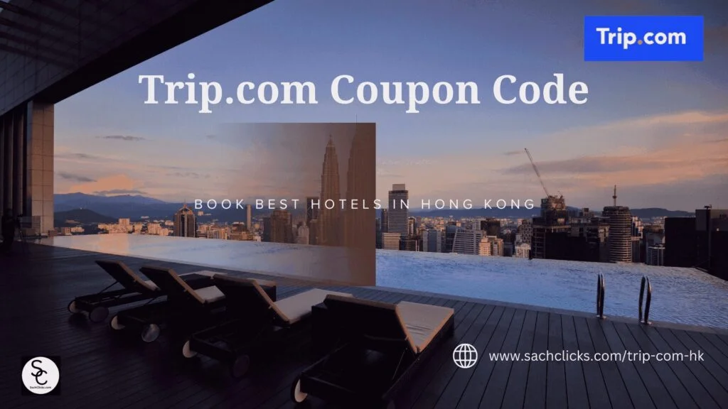 Trip.com Coupon Code and Promo code Hong Kong