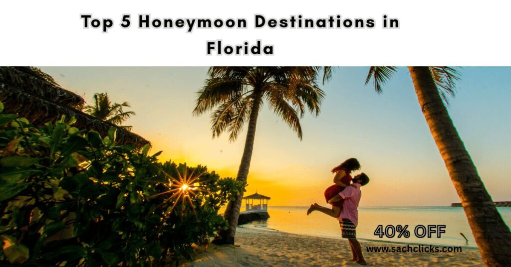 top 5 honeymoon destinations in florida